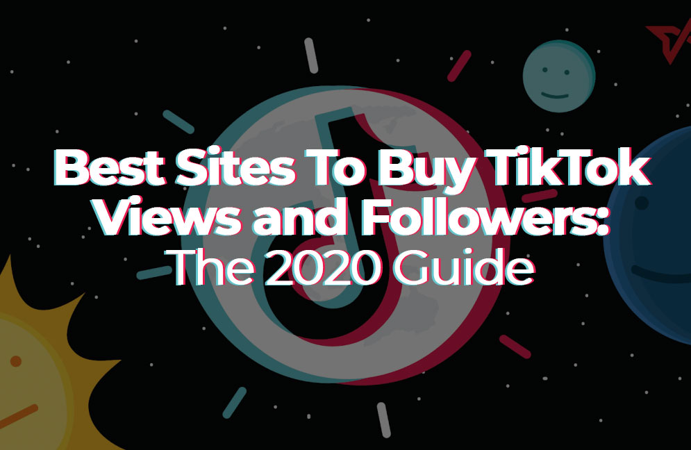 Best Sites To Buy TikTok Views